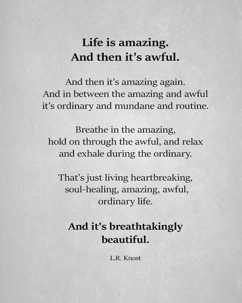 Life Is Amazing Quotes, Life Reflection Quotes, Great Quotes About Life, Life Experience Quotes, Life Is Amazing, Experience Quotes, Mottos To Live By, Appreciate Life Quotes, I Carry Your Heart