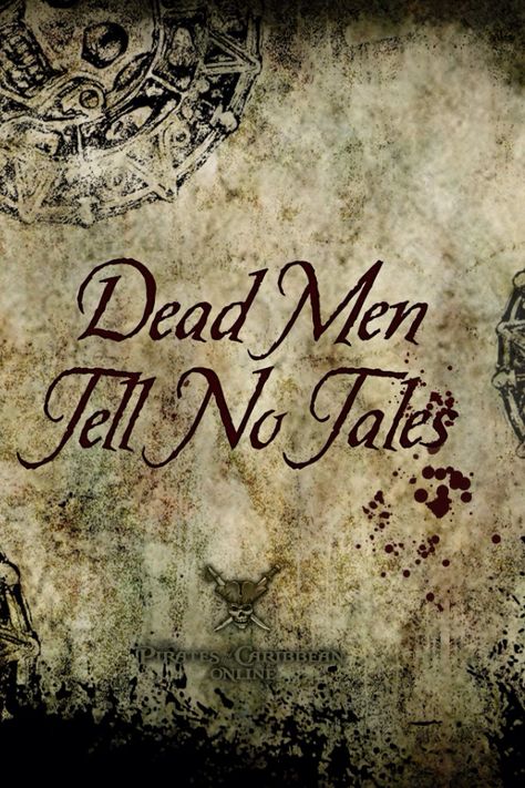 Dead Men Tell No Tales! Dead Men Tell No Tales Tattoo, Caribbean Wallpaper, Pirate Quotes, Dead Men Tell No Tales, Pirate Stuff, Kaptan Jack Sparrow, Pirate Tattoo, Pirates Life, Muster Tattoos