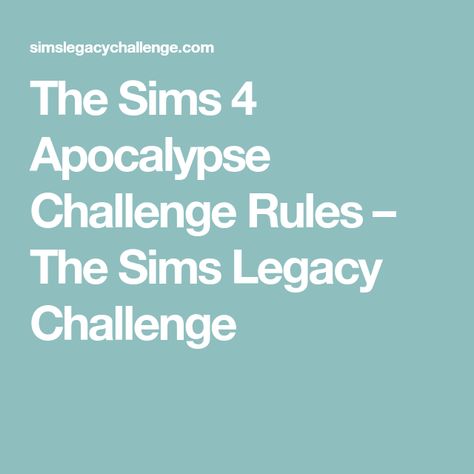 The Sims 4 Apocalypse Challenge Rules – The Sims Legacy Challenge Sims 4 Apocalypse, Sims Legacy Challenge, Legacy Challenge, Sims Challenge, Sims 4 Challenges, Nuclear Disasters, Sims 4 Children, Sims 4 Gameplay, Place To Live