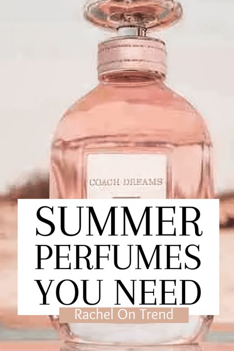 My Favorite Summer Scents - Rachel On Trend Perfume Suggestions, Perfume Summer, Classy Perfume, Perfume Tips, Summer Perfumes, Citrus Perfume, Summer Makeup Trends, Fabulous 50, Netflix Hacks