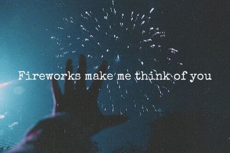 Fireworks Make Me Think Of You Pictures, Photos, and Images for Facebook, Tumblr, Pinterest, and Twitter Fireworks Quotes, Theatre Pictures, Bullet Journal Cover Ideas, Guy Best Friends, Cool Captions, I Think Of You, Unique Words, Theatre Kid, Facebook Image