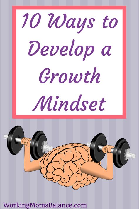 A growth mindset recognizes that talent and skill can only take you so far, hard work, perseverance, and determination are actually more important factors for determining success. Here are 10 ways you can develop a growth mindset and move past the fixed mindset limitations as an adult. Fixed Mindset, Child Rearing, Mentally Strong, Mom Tips, Hold My Hand, Health And Fitness Tips, Life Advice, Parenting Advice, Growth Mindset