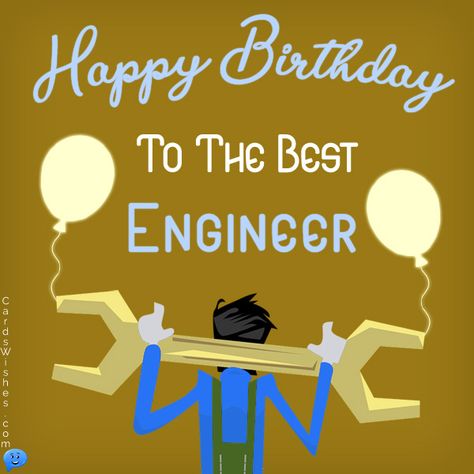 A cool birthday wish for an engineer Happy Birthday Engineer, Birthday Cards For Engineers, Engineer Birthday, Birthday Boy Quotes, Animated Birthday Cards, 30th Birthday Wishes, Funny Birthday Wishes, Nice Birthday Messages, Birthday Posters