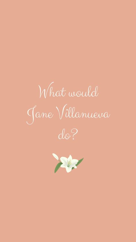 Jane The Virgin Tattoo, Jane The Virgin Aesthetic Wallpaper, Jane Villanueva Aesthetic, Jane The Virgin Wallpaper, Jane The Virgin Quotes, Jane The Virgin Aesthetic, Netflix Wallpaper, Jane And Rafael, Jane Villanueva