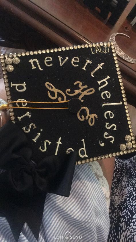 Graduation Cap! Nevertheless, she persisted. Nevertheless She Persisted Grad Cap, Diy Graduation Cap, She Persisted, Diy Graduation, Nevertheless She Persisted, Graduation Cap Designs, Cap Ideas, Graduation Diy, Cap Designs