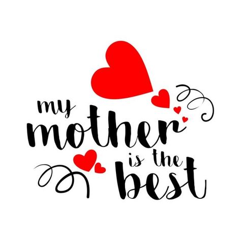 Best Mother, My mother is the best, Mothers Day, Love, Mother, Mom, Heart,Happy mother's day,mommy,mom,mother,day,happpy,Flowers, bouquets,text,banner,vector,calligraphy,abstract,art,background,calligraphic,card,celebration,decoration,design,festive,font,gift,heart,greeting,hand lettering,handwritten,mom.mommy,love,lady,holiday,illustration,mother's day,parent, Banner Calligraphy, My Mom Is The Best, Calligraphy Abstract, Text Banner, Quotes Mother, Happy Mom Day, Mather Day, Happy Mothers Day Wishes, Happy Mother Day Quotes