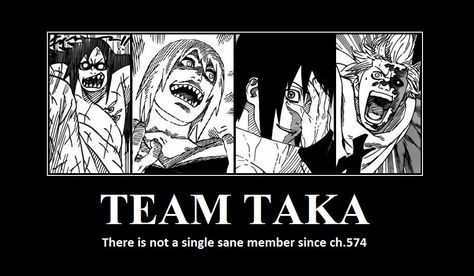 Nothing can be more true than tis picture. Team Taka is insane, period. Team Taka, Kakashi And Obito, Naruto Teams, Naruto Series, Naruto Pictures, Naruto And Sasuke, Naruto Art, Sasuke Uchiha, Anime Naruto