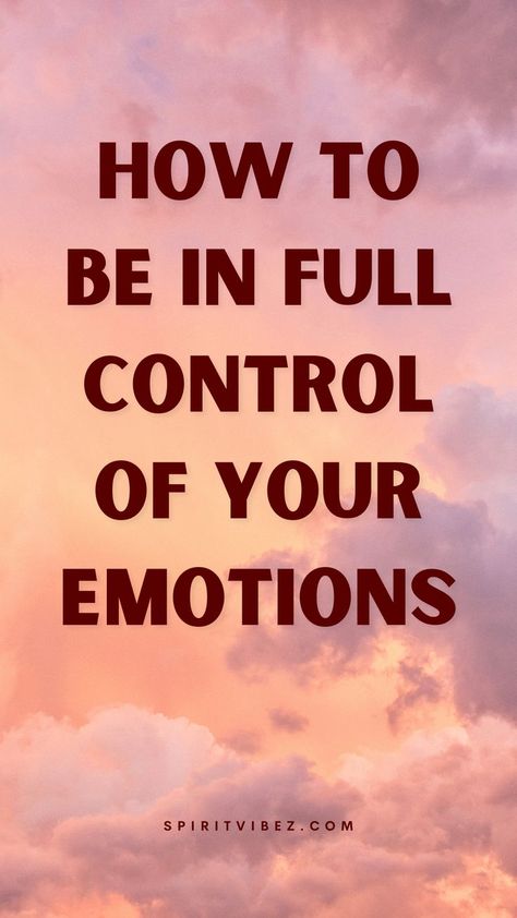 How to Be In Full Control Of Your Emotions Dream Motivation Quotes, Self Control Quotes, Control Quotes, How To Control Emotions, Understanding Emotions, Improve Communication Skills, Dream Motivation, Self Discipline, Motivational Quotes For Success