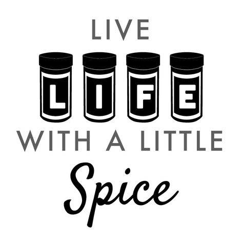 "Live life with a little spice" Spice up your kitchen with this fun quote! Dimensions: 20 inches wide, 28 inches high Color 1: Live With a Little Color 2: Life Spice Spice Quotes, Quotes Food, Vision Board Printables, Creative Quotes, Worthy Quotes, 2024 Goals, Kitchen Quotes, Spice Shop, Fancy Words