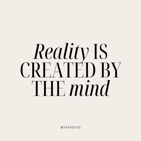 Mind Set Is Everything Quotes, Reality Is Created By The Mind, Imagination Creates Reality, Reality Is Created By The Mind Plato, Your Mind Is A Magnet Quote, Our Thoughts Create Our Reality, Mind Over Matter Tattoo, Our Intention Creates Our Reality, Create Your Reality