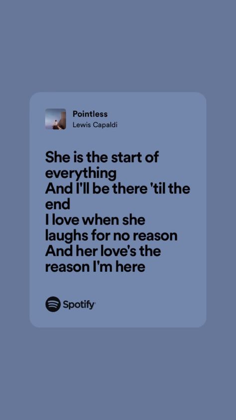 “She is the start of everything
And I'II be there 'til the end
I love when she laughs for no reason And her love's the reason I'm here” Lewis Capaldi Tattoo Ideas, Lewis Capaldi Spotify, Lewis Capaldi Lyrics, Lyric Wallpaper, Angel Babies, Love S, Lewis Capaldi, Spotify Apple, Favorite Song