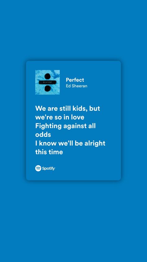 #spotify #lyrics #songs #music #aesthetic #quotes #pinterest #instagram #tiktok #inspiration #love #love songs #relatable #ed sheeran #perfect #couple goals Ed Sheeran Perfect, Perfect Lyrics, Lyrics Spotify, We'll Be Alright, Spotify Lyrics, Ed Sheeran