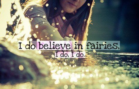 I do! I Do Believe In Fairies, Believe In Fairies, Beautiful Tumblr, Never Grow Up, Book Week, Believe In Magic, Fairy Angel, Fairy Dust, Do You Believe