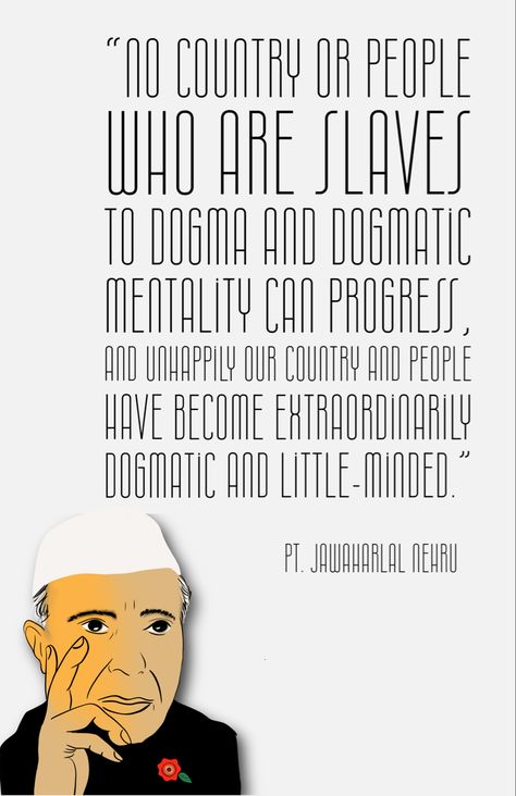 “No country or people who are slaves to dogma and dogmatic mentality can progress, and unhappily our country and people have become extraordinarily dogmatic and little-minded.” Nehru Quotes, Our Country, Famous People, Word Search Puzzle, Mindfulness, Canning, Quotes