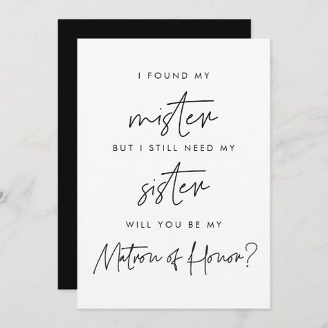 $3.08 | Minimalist Will you be my matron of honor card #modern, minimalist, simple, typography, handwritten, calligraphy, i found my mister but, i still need my sister, matron of honor proposal My Mister, Maid Of Honor Card, Made Of Honor, Be My Bridesmaid Card, Be My Maid Of Honor, Asking Bridesmaids, Simple Typography, Handwritten Calligraphy, Bridesmaid Card