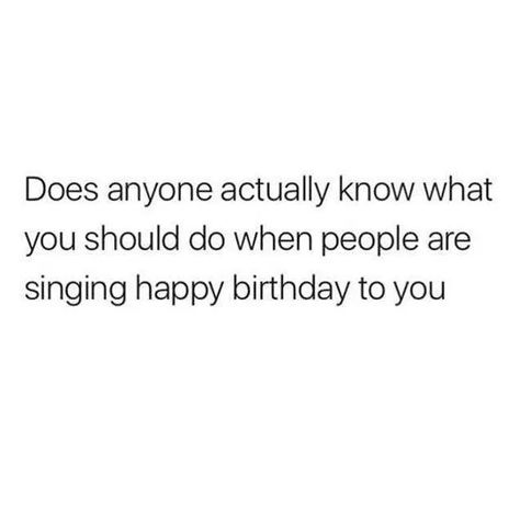 24 Memes All Socially Awkward People Will Understand Too Well Socially Awkward Quotes, Awkward Quotes, Awkward People, Awkward Funny, Singing Happy Birthday, Socially Awkward, Birthday Meme, E Card, Migraine