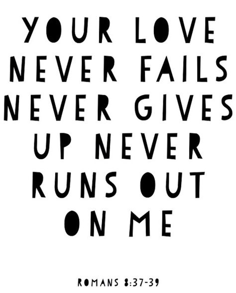 Your love never fails it never gives up Your Love Never Fails, Soli Deo Gloria, How He Loves Us, Love Never Fails, Verse Quotes, Great Quotes, Word Of God, Beautiful Words, Christian Quotes