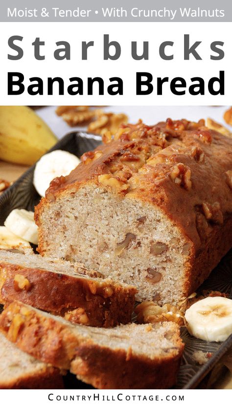 This moist and flavorful Starbucks banana bread recipe will soon become a new favorite in your home! The aromatic, sweet loaf is stock full of mashed bananas, crunchy nuts, and hints of warm spices for the perfect breakfast and afternoon snack. Save this one because it's truly the best copy-cat recipe! It's an easy-to-make, never-fail quick bread that always gets rave reviews. It's simple, super moist, and full of homey banana flavor. Perfect to use up overripe bananas! | CountryHillCottage.com Banana Bread Recipe Starbucks, Starbucks Banana Bread Recipe, Starbucks Banana, Starbucks Banana Bread, Super Moist Banana Bread, Delicious Banana Bread Recipe, Delicious Banana Bread, Banana Nut Bread Recipe, Nut Bread Recipe