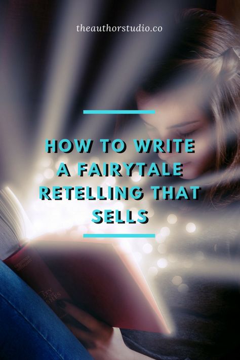 How to Write A Fairy-Tale (or Other Story!) Retelling That Sells – The Author Studio Story Retelling, Fairy Tale Writing, Write A Novel, Fairytale Retelling, Writing Articles, Professional Editing, Writing Prompts Funny, Author Platform, Story Retell