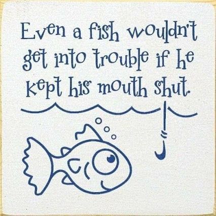 Hook, line, and sinker Fishing Quotes, Quotable Quotes, Sign Quotes, A Sign, Great Quotes, Wise Words, Favorite Quotes, Quotes To Live By, Wood Signs