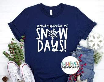 Snow Day Shirts For Teachers, Proud Supporter Of Snow Days Svg, Proud Supporter Of Snow Days, Cricut Clothes, Mom Clothes, Cricut Shirts, Teacher Wardrobe, Christmas Shirts For Kids, Pillow Ideas