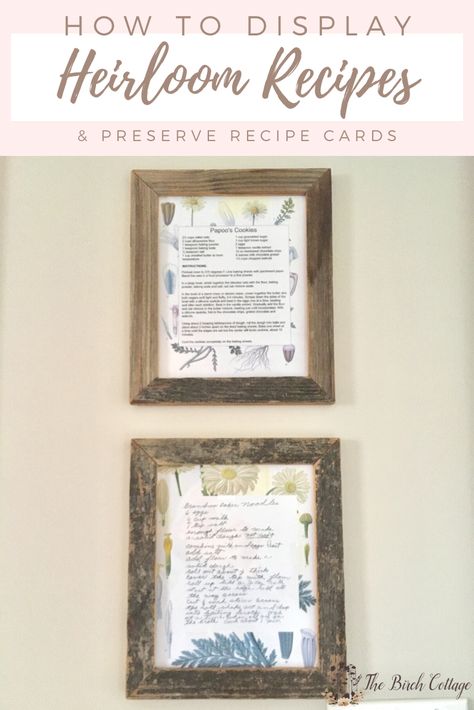 How to Display Heirloom Recipes - The Birch Cottage How To Display Old Recipes, Old Family Recipes Display, Old Recipe Display Ideas Diy, Framing Old Recipes Wall Art, Recipe Display Ideas, Display Old Recipes Hand Written, Framed Recipes, Written Recipes, Keepsake Crafts