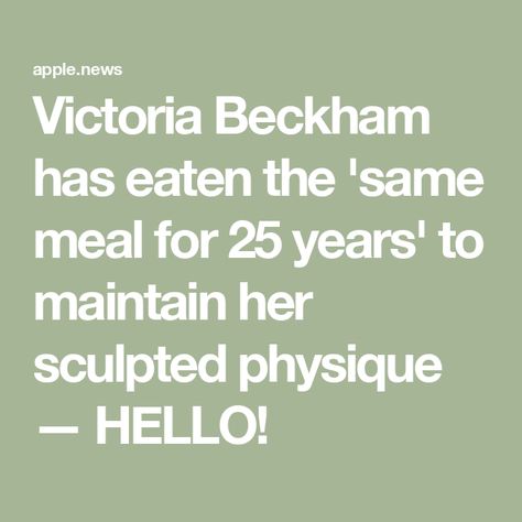 Victoria Beckham has eaten the 'same meal for 25 years' to maintain her sculpted physique — HELLO! Victoria Beckham Diet, Protein Rich Diet, Diet Meal, Daily Diet, Diet Meal Plans, Toned Body, David Beckham, Spice Girls, Personal Training