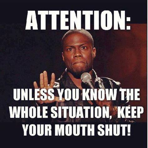 You need to mind your own business!! | It Is What It Is Funny Kevin Hart, Keep Your Mouth Shut, Minding Your Own Business, Like Quotes, Kevin Hart, Own Business, What’s Going On, New Memes, Wise Words