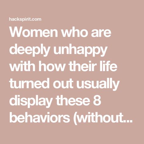 Women who are deeply unhappy with how their life turned out usually display these 8 behaviors (without realizing it) Overcoming Codependency, When Someone Hurts You, Never Getting Married, Love Connection, Jealous Of You, Supportive Friends, Mentally Strong, Lack Of Motivation, Successful Relationships