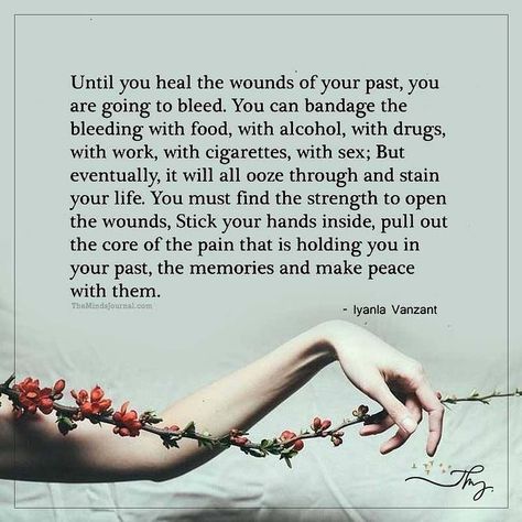 S.W.A.M.P. Evolution on Instagram: “Until you heal the wounds of your past, you are going to bleed. You can bandage the bleeding with food, with alcohol, with drugs, with…” Wounds Quotes, Rose Hill Designs, The Garden Of Words, Make Peace, After Life, Healing Quotes, A Quote, True Words, The Words