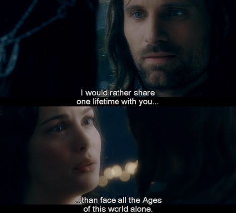 Love you sweetie. Aragorn Quotes, Arwen And Aragorn, Aragorn And Arwen, Concerning Hobbits, I Would Rather, Fellowship Of The Ring, The Shire, The Lord Of The Rings, Jrr Tolkien