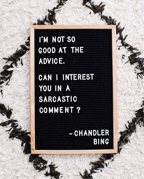 I'm not so good at the advice. Can I interest you in a sarcastic comment? Chandler Bing Friends quote. Letterbord Quotes, Funny Sarcastic Quotes Humor, Sarcasm Jokes, Letterboard Signs, Message Board Quotes, Letter Banner, Felt Letter Board, Word Board, Work Quotes Funny