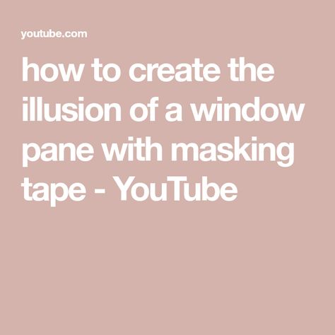 how to create the illusion of a window pane with masking tape - YouTube Faux Window, Window Pane, Masking Tape, How To Make An, The List, To Create, Mask, The Creator