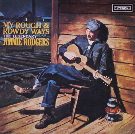 Jimmie Rodgers - My Rough And Rowdy Ways (Vinyl, LP, Album) at Discogs Jimmie Rodgers, Classic Album Covers, Frankie And Johnny, Country Pop, Western Music, Last Ride, Rock Of Ages, Elm Street, Music Covers