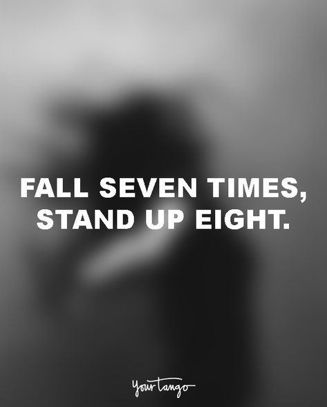 Fall seven times, stand up eight. Fall Seven Times Stand Up Eight, Inspirational Quotes About Strength, Get Back Up, Life Quotes Love, Quotes About Strength, Giving Up, True Quotes, Positive Thinking, Stand Up