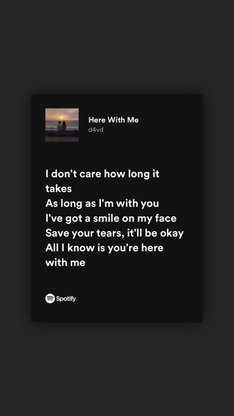 Here With Me Spotify, Here With Me Lyrics, Me Lyrics, Here With Me, Lyrics Wallpaper, Spotify Lyrics, Me Too Lyrics, I Don't Care, Its Okay