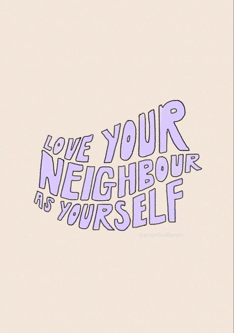 Love Your Neighbor Quotes, Bible Widget, Neighbor Quotes, Background Christian, Love Your Neighbor As Yourself, Drop Kick, 2025 Prayer, Bible Wallpaper, Love Your Neighbor