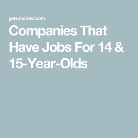 Companies That Have Jobs For 14 & 15-Year-Olds Jobs For 15 Yo, Jobs For 14yrs, Jobs For 15, College Apps, Seasonal Jobs, Trade School, Baskin Robbins, Jobs For Teens, Summer Jobs