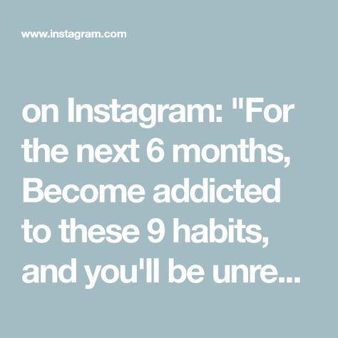 𝐁𝐞𝐥𝐢𝐞𝐯𝐞 𝐢𝐧 𝐘𝐨𝐮𝐫𝐬𝐞𝐥𝐟 on Instagram: "For the next 6 months, Become addicted to these 9 habits, and you'll be unrecognizable by January 2024. (Part 1) .. .. Follow for more @successwarrior1 .. #successtips #entrepreneurlife #leadershipskills #businessstrategy #motivationalquotes #successmindset #entrepreneurmindset #leadershipdevelopment #businessgrowth #motivationnation #successstories #entrepreneurcommunity #leadershipinspiration #businesssuccess #motivationdaily #successdriven # Become Unrecognizable In 6 Months, How To Become Unrecognizable In A Month, Be Unrecognizable, Next 6 Months, Leadership Inspiration, Entrepreneur Mindset, January 2024, Believe In Yourself, Leadership Development