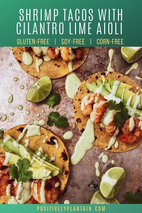 Plantain Tortillas, Healthy Shrimp Tacos, Cilantro Lime Shrimp Tacos, Lime Aioli, Cilantro Lime Shrimp, Cilantro Lime Sauce, Lime Sauce, Shrimp Recipes Easy, Pescatarian Recipes