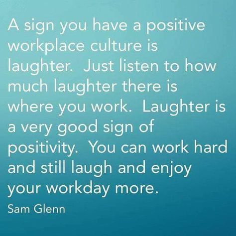 Laughter in the work place Workplace Positivity, Work Environment Quotes, Environment Quotes, Workplace Quotes, Good Leadership Skills, Leadership Quotes Inspirational, Work Motivation, Media Sosial, Work Memes