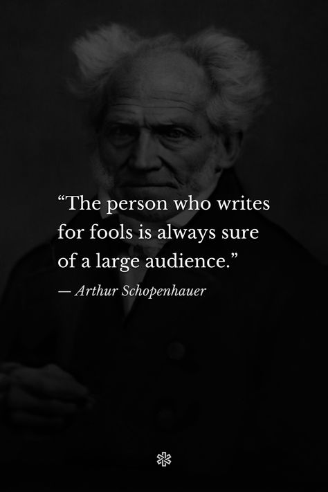 Schopenhauer Quotes, Great Qoutes, Large Audience, Facts Of Life, Arthur Schopenhauer, Stoic Quotes, Historical Quotes, Marcus Aurelius, Philosophy Quotes