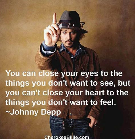 Explore Bill Kreston's photos on Flickr. Bill Kreston has uploaded 218 photos to Flickr. Johnny Depp Quotes, Close Your Eyes, Quotable Quotes, A Quote, Johnny Depp, Great Quotes, Beautiful Words, The Things, Inspirational Words