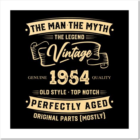 The Legend Vintage 1954 Perfectly Aged Shirt, 1954 birthday shirt, 1954 shirts, 1954 shirts for men, 1954 vintage shirt, 1954's mens shirt, 1954 mens shirts, mens 1954 shirt, 1954 tee shirt, 1954's shirt, 1954 t shirts for men, 1954 t-shirt, 1954 shirt, 1954 t shirt, men's 1954's shirt -- Choose from our vast selection of art prints and posters to match with your desired size to make the perfect print or poster. Pick your favorite: Movies, TV Shows, Art, and so much more! Available in mini, sma… Birthday Poster Board, 1954 Birthday, 1964 Birthday, 1974 Birthday, Happy Birthday Messages, Vintage Birthday, Birthday Design, Dad Birthday, Mens Shirt