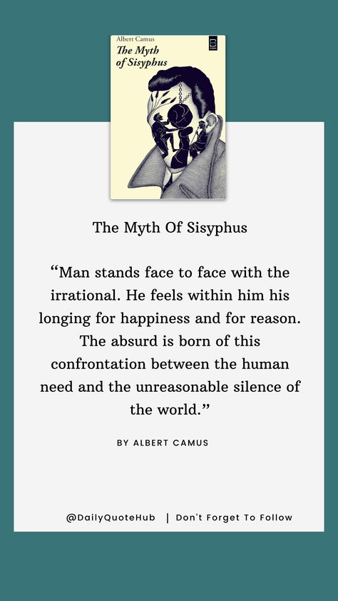 Camus' essay explores the concept of the absurd— the conflict between humans' desire to find meaning in life and the universe's indifference. Using the Greek myth of Sisyphus, who is condemned to eternally roll a boulder up a hill only for it to roll back down, Camus argues that embracing the absurd and continuing the struggle without hope is a form of triumph. The essay ultimately suggests that we must imagine Sisyphus as happy.

#Existentialism #Absurdism #Philosophy Absurdism Quotes, Absurdism Philosophy, One Must Imagine Sisyphus Happy, Albert Camus Books, The Myth Of Sisyphus, Existentialism Quotes, Albert Camus Quotes, Camus Quotes, Meaning In Life