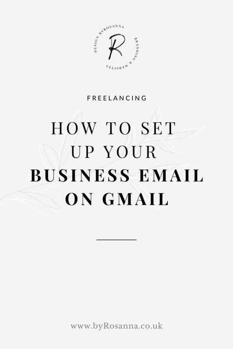 How to Set Up Your Business Email on Gmail | byRosanna | Squarespace Website Design & Branding UK Business Email Address, Marketing Copywriting, Business Email, Email Subject Lines, Social Media Marketing Plan, Squarespace Website Design, Check Email, Online Coaching Business, Business Emails