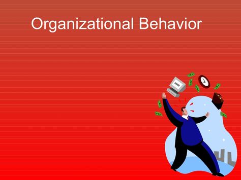 organisational-behaviour-2519207 by sinhgad institute of management via Slideshare Organisational Behaviour, Organizational Behavior, For Free