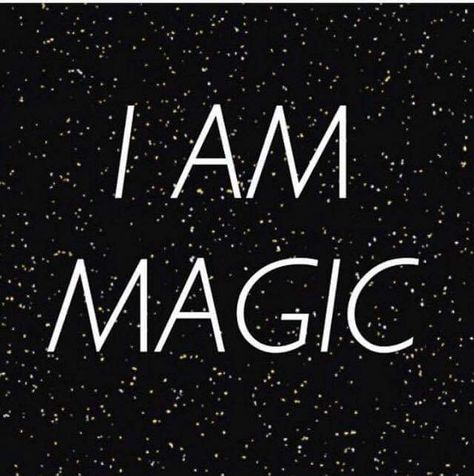 I Am The Magic, I Am Magic Quotes, I Am Magical, I Want Magic, I Am Famous, I Am Magic, I Am Protected, I Am The Best, Morning Gratitude