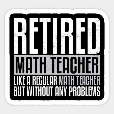 Math Teacher Retirement Party Ideas, Retirement Sayings, Retirement Cards Handmade, Teacher Puns, Teacher Retirement Parties, Retirement Party Gifts, Teacher Retirement Gifts, Retirement Gifts For Men, Retirement Quotes