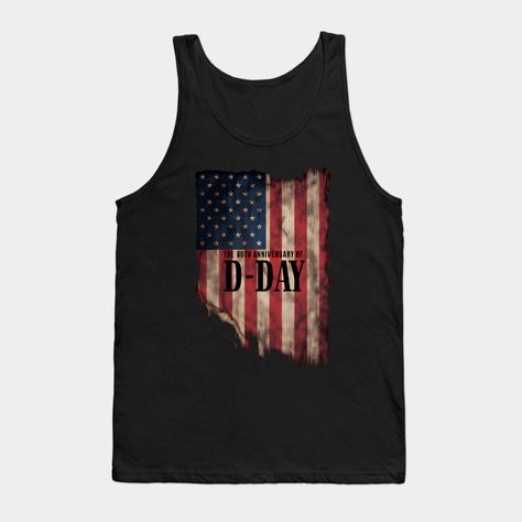 Celebrate America's history with this patriotic design commemorating the 80th anniversary of D-Day in 2024. Perfect for showing your pride on Independence Day. -- Choose from our vast selection of tank tops to match with your favorite design to make the perfect custom graphic tank top. Customize your color! Perfect for working out or casual wear for men and women. American Flag Design, 80th Anniversary, Usa Patriotic, Flag Design, D Day, Casual Wear For Men, Graphic Tank, Graphic Tank Top, Working Out